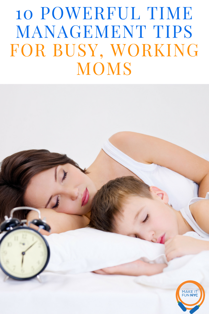 10 Powerful Time Management Tips For Busy, Working Moms